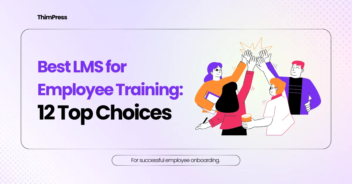 Best LMS for Employee Training: 12 Top Choices