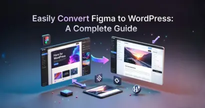 Easily Convert Figma to WordPress: A Complete Guide 15 Easily Convert Figma to WordPress A Complete Guide