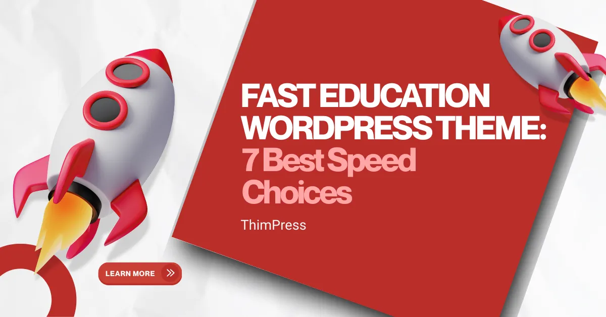Fast Education WordPress Theme: 7 Best Speed Choices