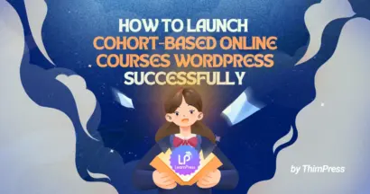 How to launch Cohort-Based Online Courses WordPress Successfully
