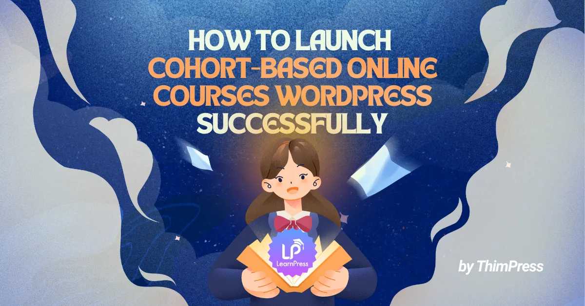 How to launch Cohort-Based Online Courses WordPress Successfully