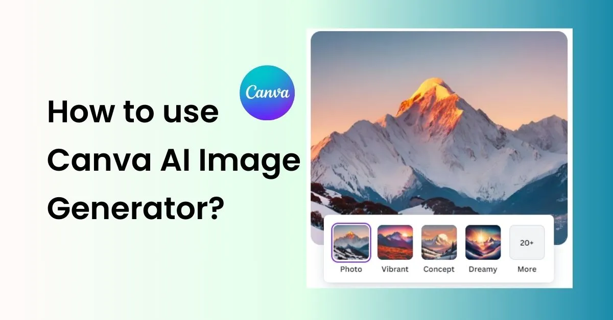 15+ Best Canva AI Generator Tools 16 How To Use Canva AI Image Generator Guide